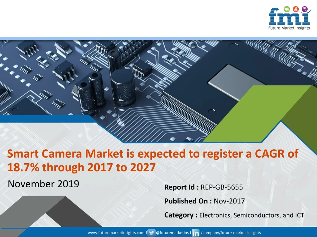 smart camera market is expected to register a cagr of 18 7 through 2017 to 2027