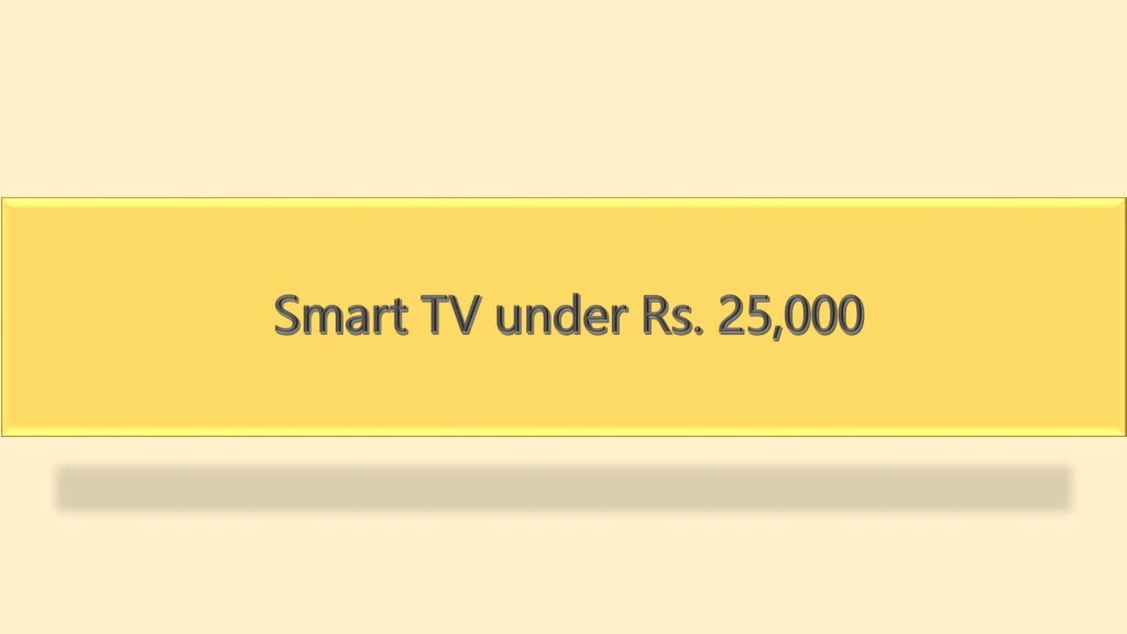 smart tv under rs 25 000