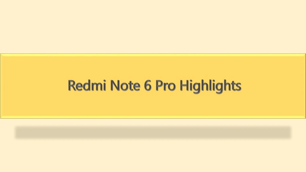 redmi note 6 pro highlights