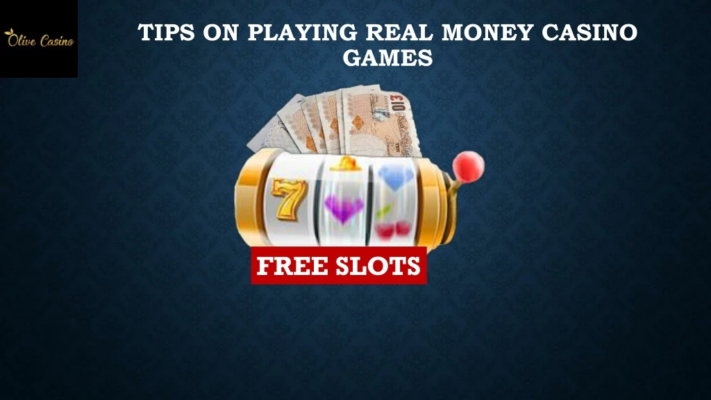 tips on playing real money casino games