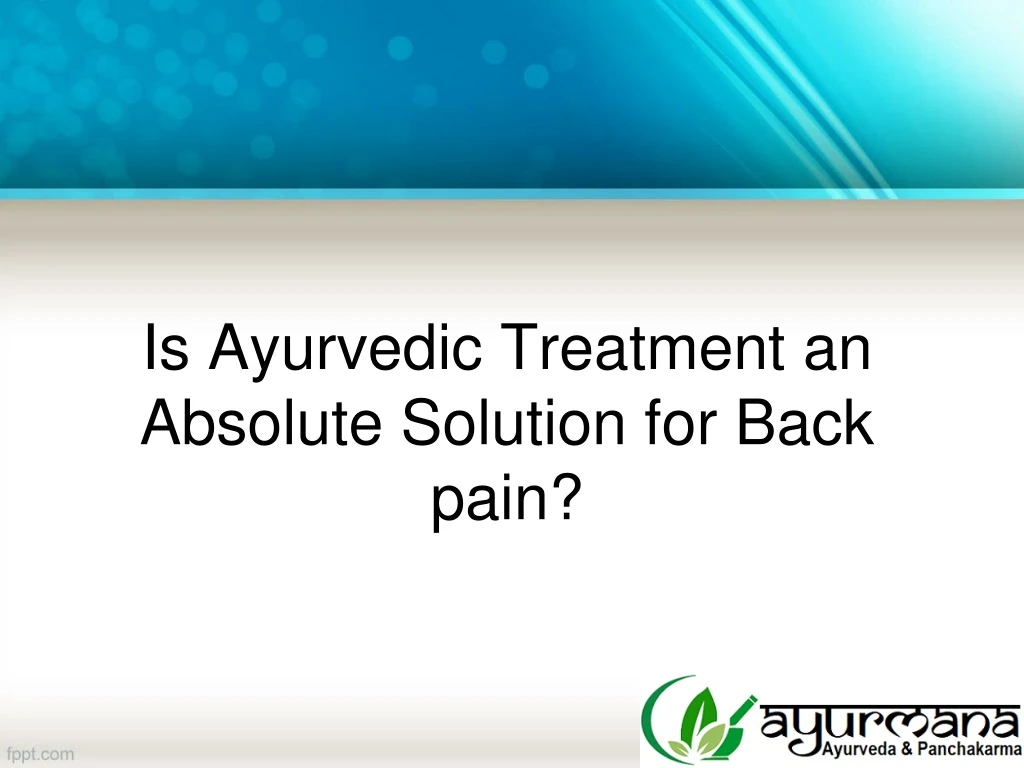 is ayurvedic treatment an absolute solution for back pain