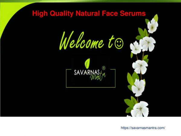 High quality natural face serums - savarnas mantra