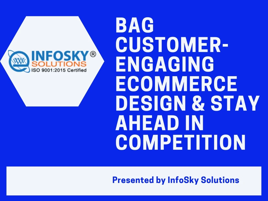 bag customer engaging ecommerce design stay ahead