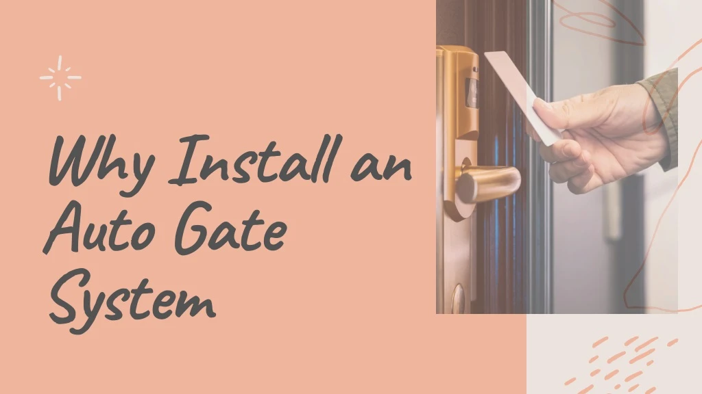 why install an auto gate system