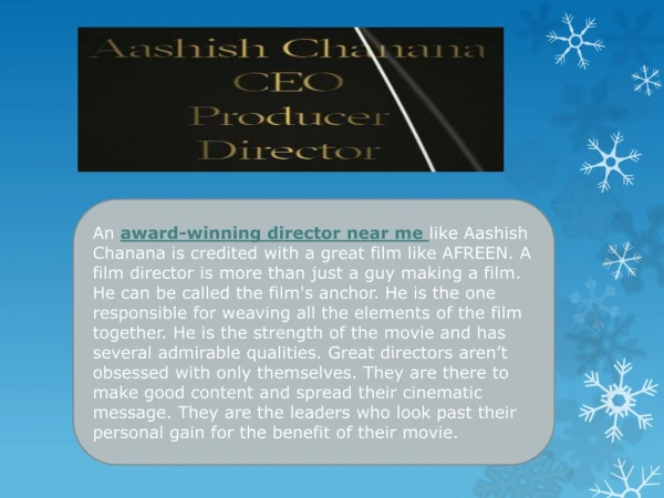 an award winning director near me like aashish