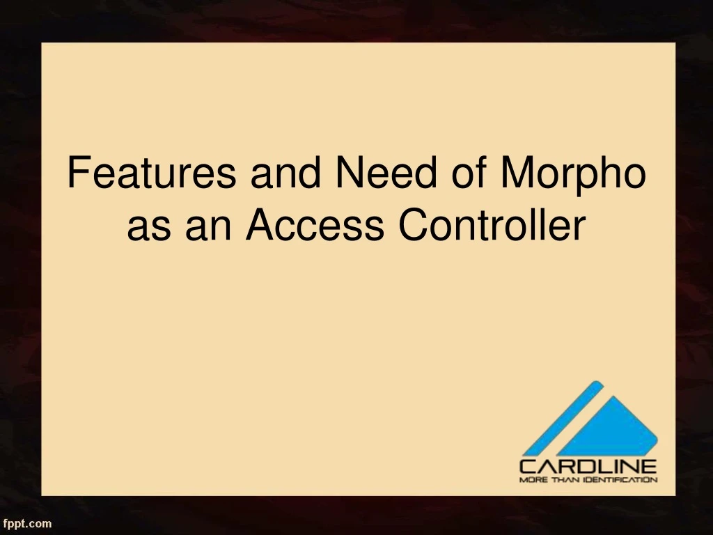 features and need of morpho as an access