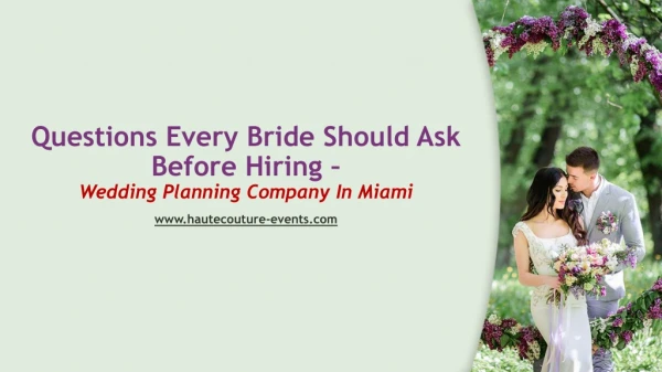 Questions Every Bride Should Ask Before Hiring – Wedding Planning Company In Miami
