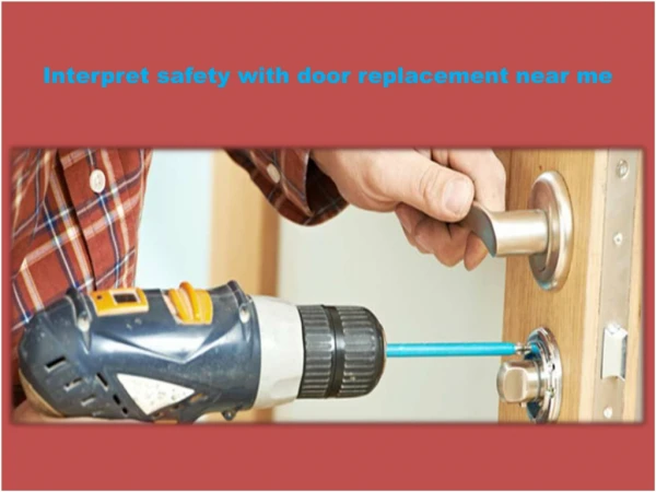 interpret safety with door replacement near me