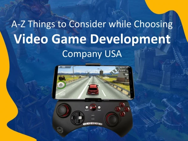 A-Z Things to Consider While Choosing Video Game Development USA