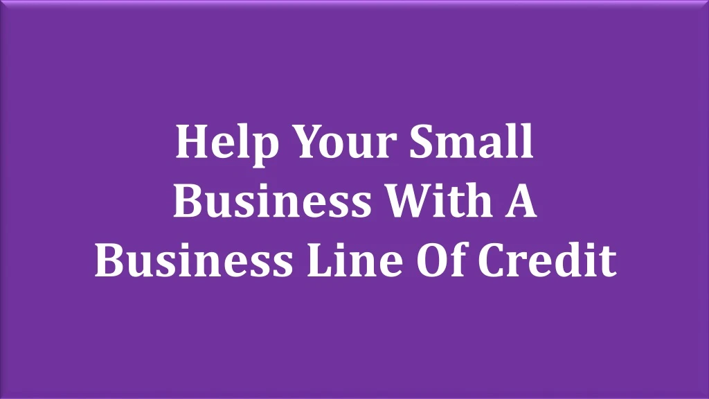 help your small business with a business line
