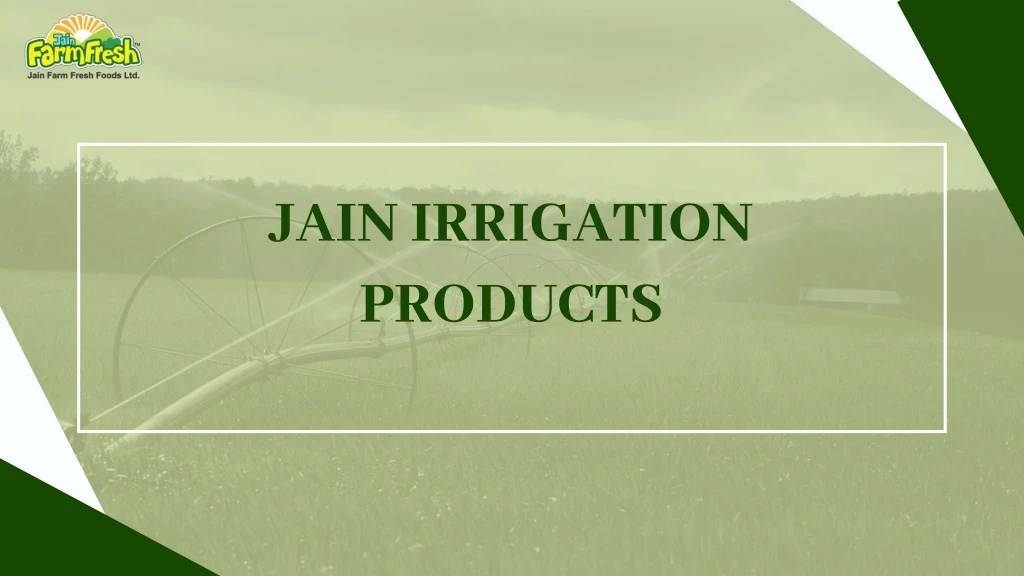 jain irrigation products