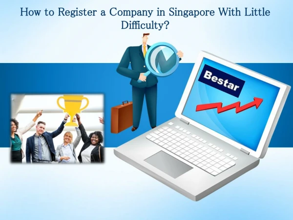 How to register a company in Singapore with little difficulty?