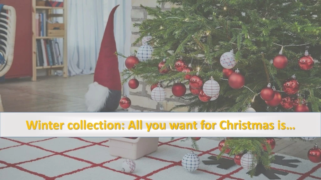 winter collection all you want for christmas is