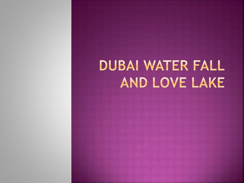 dubai water fall and love lake