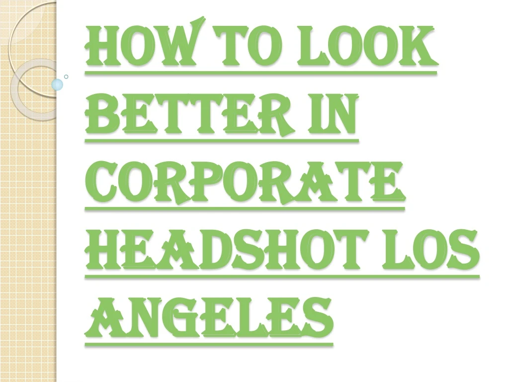 how to look better in corporate headshot los angeles