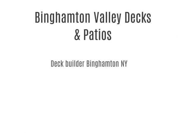 Binghamton Valley Decks & Patios