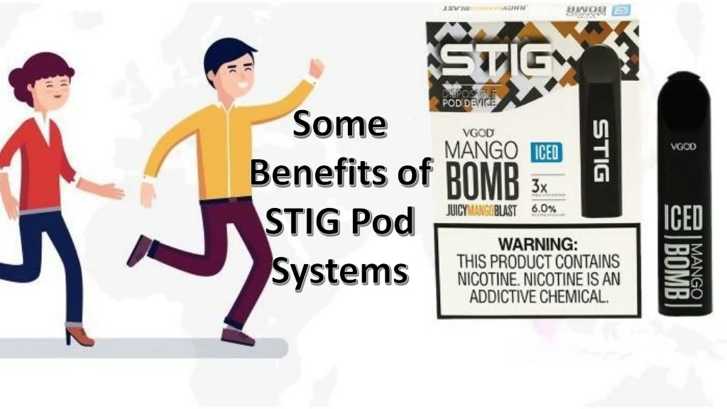 some benefits of stig pod systems