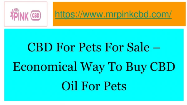 CBD For Pets For Sale – Economical Way To Buy CBD Oil For Pets