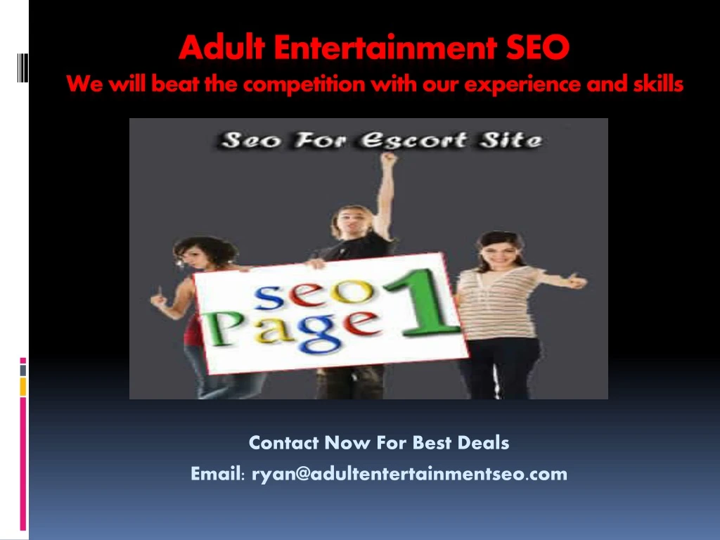 adult entertainment seo we will beat the competition with our experience and skills