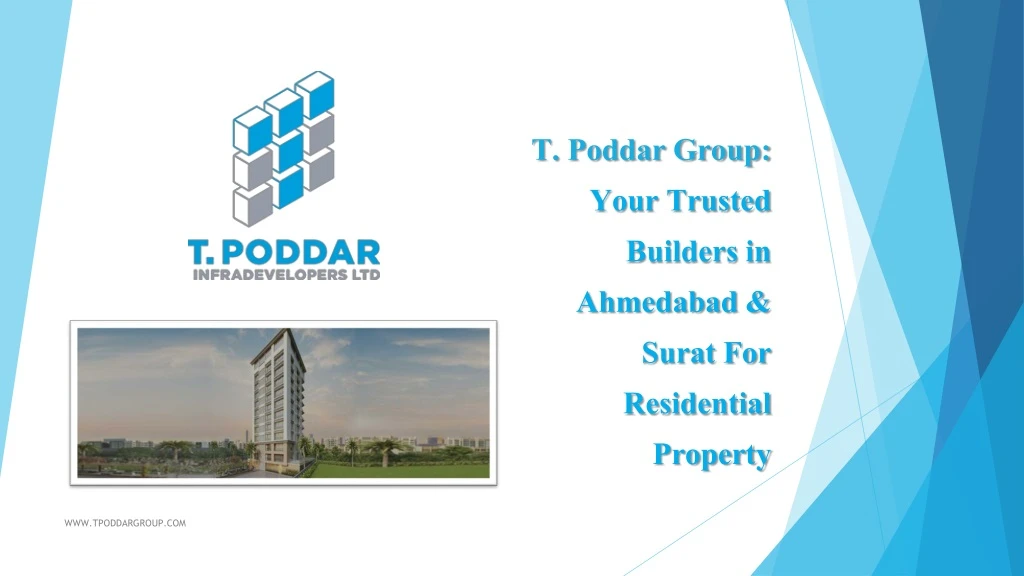 t poddar group your trusted builders in ahmedabad surat for residential property