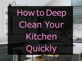How to Deep Clean Your Kitchen Quickly - slide 1
