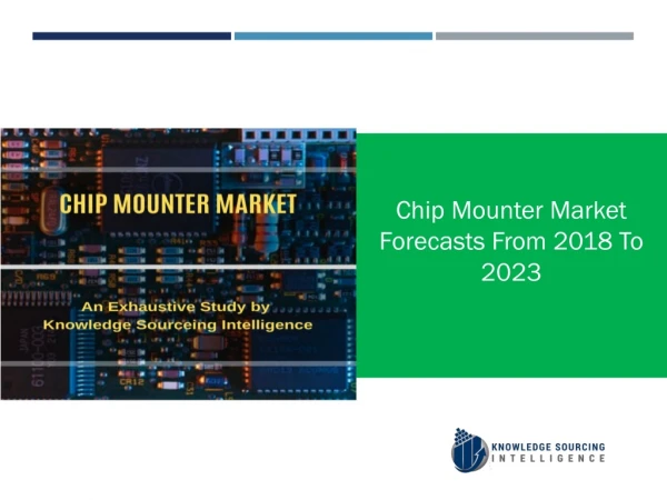 Chip Mounter Market to Reach US$4.913 billion by 2023