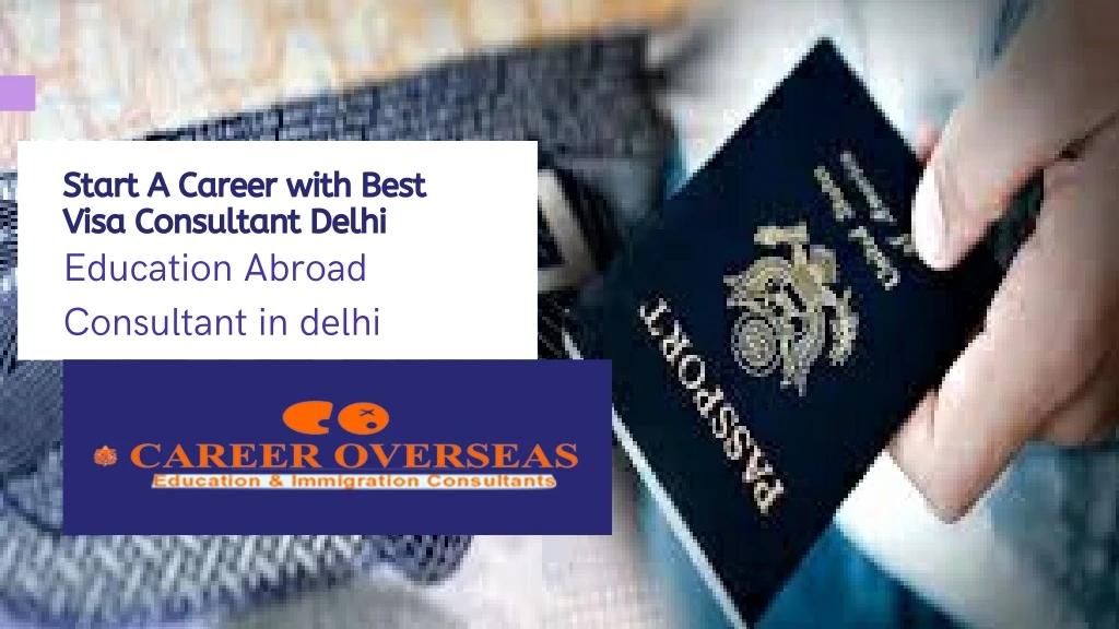 start a career with best visa consultant delhi