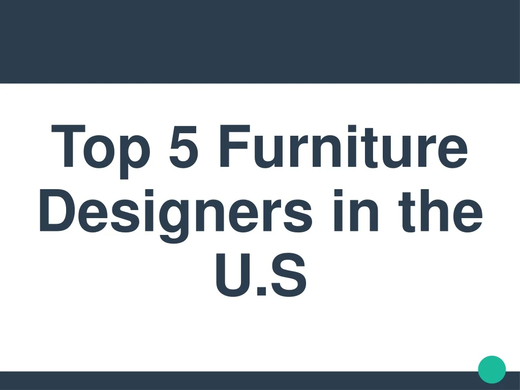 top 5 furniture designers in the u s