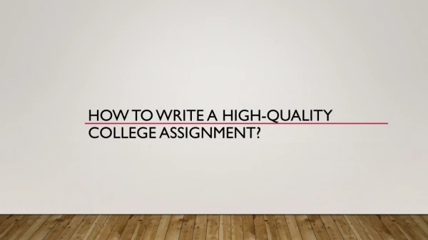 How to write high quality assignment
