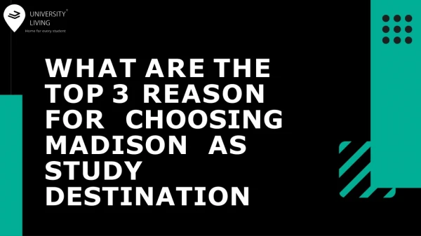 What are The Top 3 Reason for Choosing Madison as Study Destination