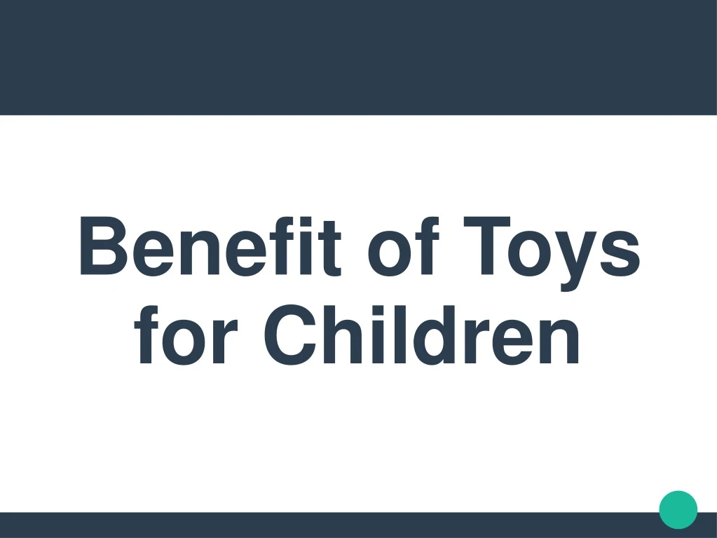 benefit of toys for children