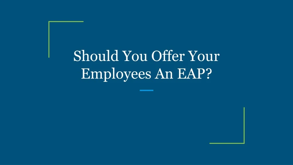should you offer your employees an eap