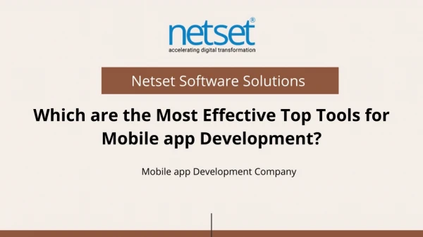 Which are the Most Effective Top Tools for Mobile app Development?