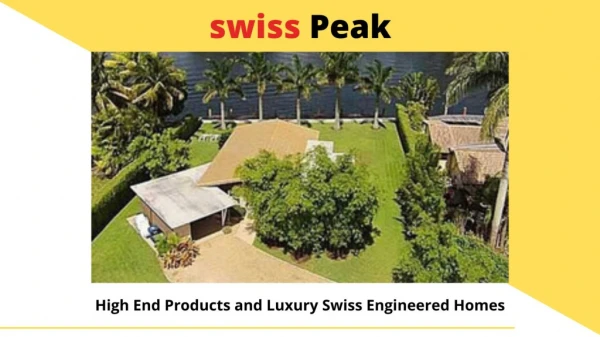 Getting your luxurious home accurately to your visualized dreams with swisspeak