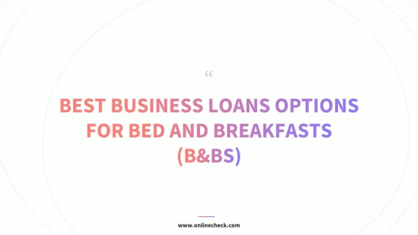 Best Business Loans Options for Bed and Breakfasts (B&Bs)
