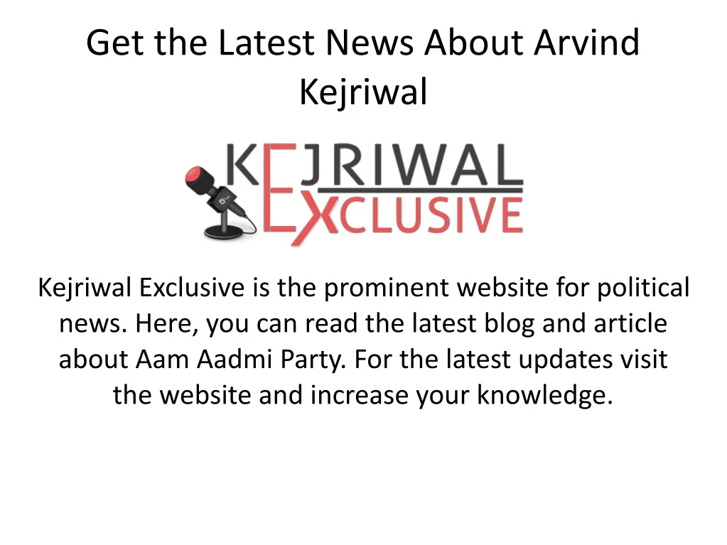 get the latest news about arvind kejriwal