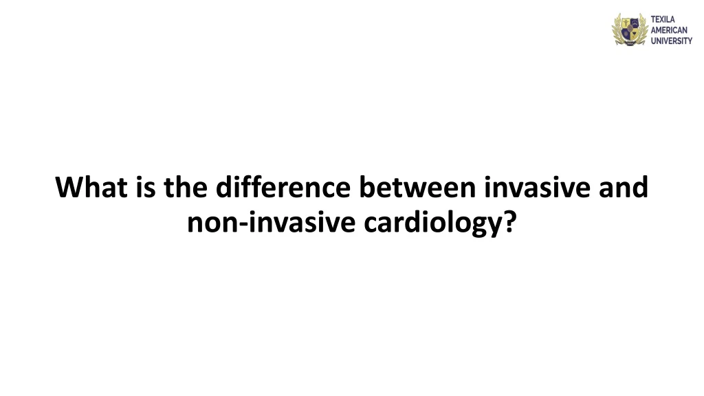 what is the difference between invasive and non invasive cardiology