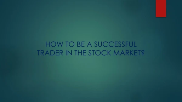 how to be a successful trader in the stock market