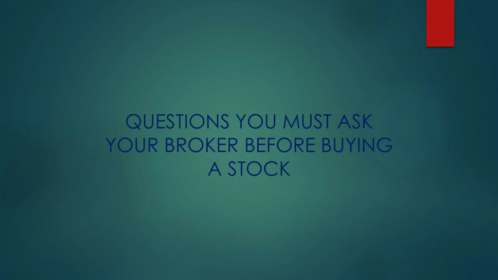 questions you must ask your broker before buying a stock