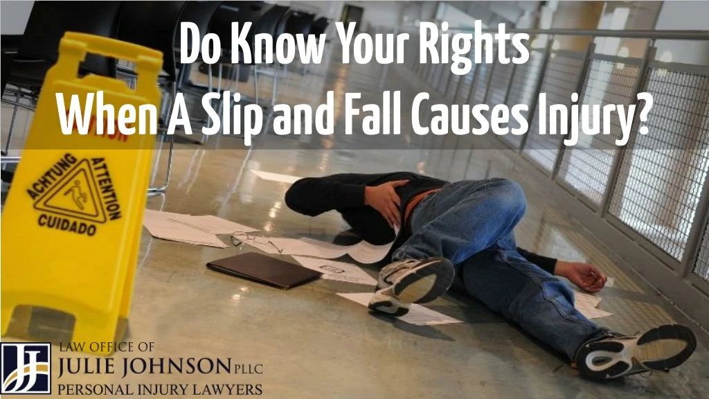 do know your rights when a slip and fall causes