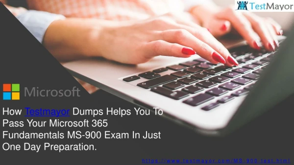 Valid Microsoft MS-900 Questions Dumps and Tips to Pass Microsoft MS-900 Exam in First Try