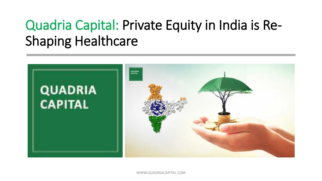 quadria capital private equity in india is re shaping healthcare