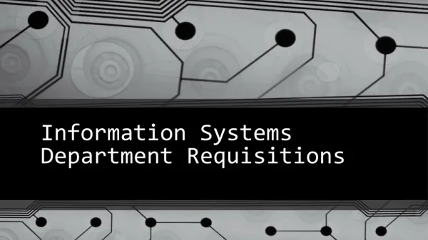 Information Systems Department Requisitions
