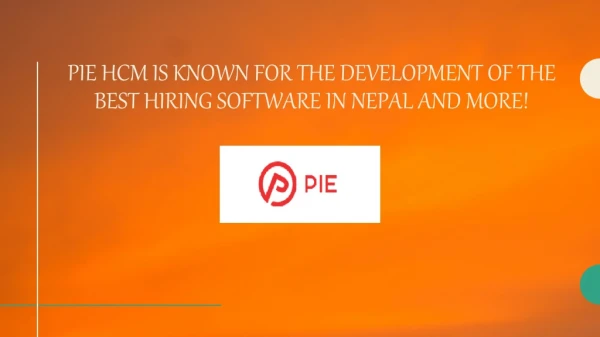 PIE HCM is known for the Development of the Best Hiring Software in Nepal and More!