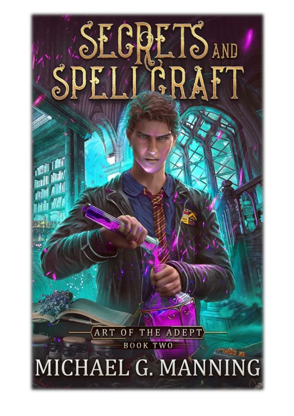 [PDF] Free Download Secrets and Spellcraft By Michael G. Manning