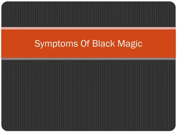 Symptoms Of Black Magic