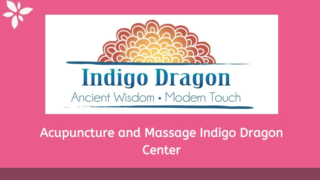 acupuncture and massage indigo dragon center