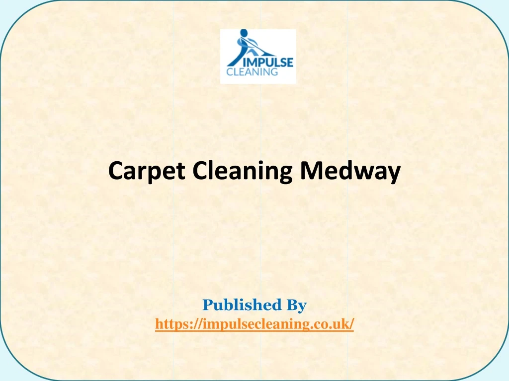 carpet cleaning medway published by https impulsecleaning co uk