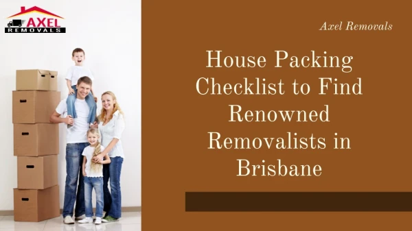 House Removalists in Brisbane-Axel Removals