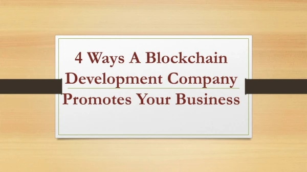 4 Ways A Blockchain Development Company Promotes Your Business